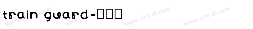 train guard字体转换